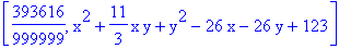 [393616/999999, x^2+11/3*x*y+y^2-26*x-26*y+123]